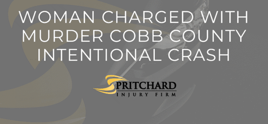 Pritchard Injury Firm logo and the words woman charged with murder Cobb County intentional crash